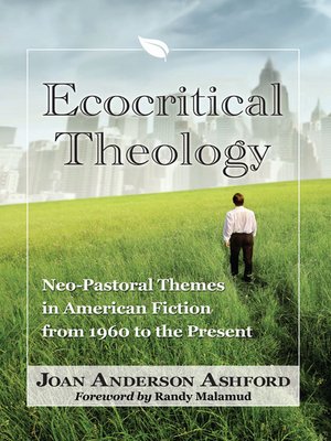 cover image of Ecocritical Theology: Neo-Pastoral Themes in American Fiction from 1960 to the Present